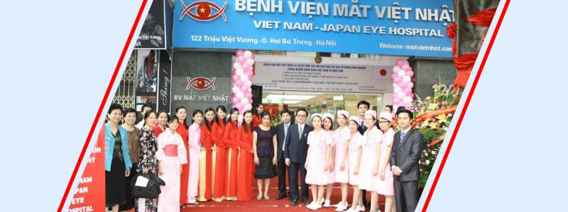 Bệnh viện Mắt Việt Nhật Hà Nội là lựa chọn hàng đầu của người dân về Nhãn khoa.