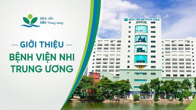 Bệnh viện Nhi Trung ương là bệnh viện chuyên sâu về các bệnh lý ở trẻ nhỏ rất uy tín tại khu vực miền Bắc nói chung và thành phố Hà Nội nói riêng.