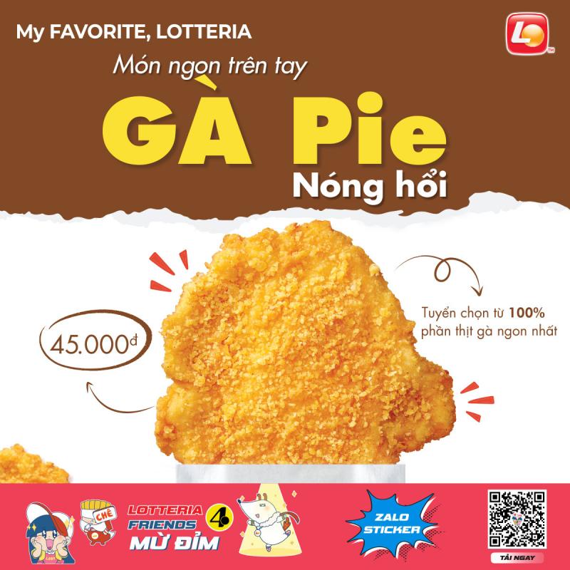 Là một trong những best seller của Lotteria, Gà Pie gây thương nhớ với ngoại hình siêu to, siêu khổng lồ﻿﻿ được chọn lọc từ những phần thịt gà tuyệt hảo. Bao phủ bên ngoài miếng gà là lớp vỏ giòn xốp pha lẫn vị cay nhẹ thơm ngon, hấp dẫn.