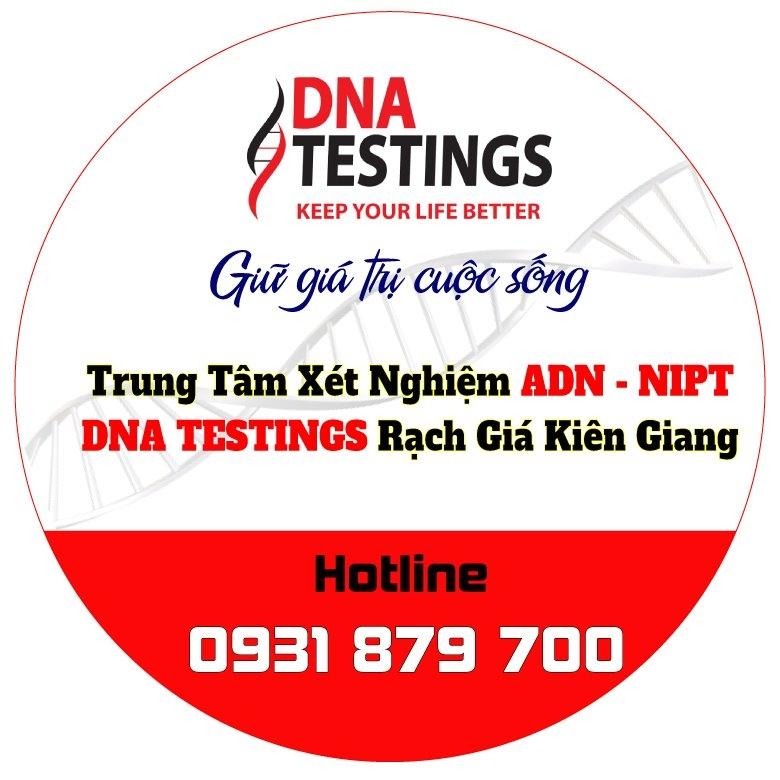 Trung Tâm Xét Nghiệm ADN - NIPT Kiên Giang DNA Testings